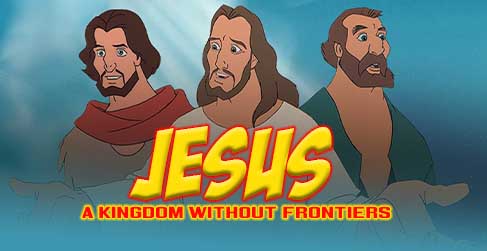 Jesus: A Kingdom Without Frontiers| Easter Edition