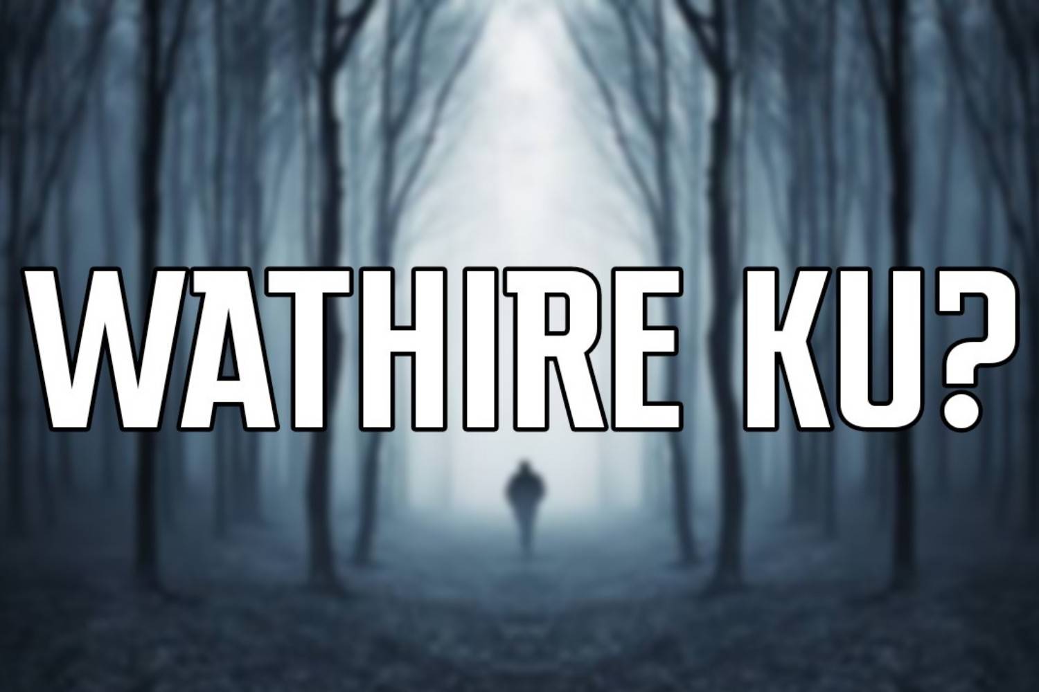 Wathire Ku